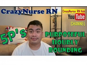 5P's of Purposeful Hourly Rounding | Bedside Nursing ‪@CrazyNurseRNHub‬