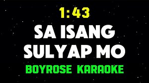 532K views · 11K reactions | Sa Isang Sulyap Mo Karaoke 1:43 Greatest Hits Song. #myrus #saisangsulyapmo #karaokeversion #karaokesongs #myruskaraoke #karaoke #videoke #karaokemusic #karaokeversion #karaokelyrics #music #lyricsvideo #lyrics #musiclover #opm #opmhits #opmlovesong #opmsong #greatesthits #cover #songs #songlyrics #myrussongs #boyrosekaraoke | Willy Bou Magarso | Facebook