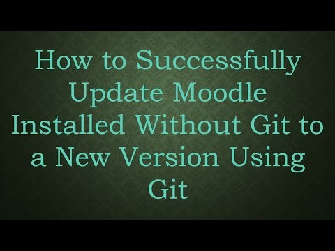 How to Successfully Update Moodle Installed Without Git to a New Version Using Git