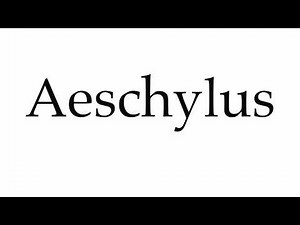 How to Pronounce Aeschylus