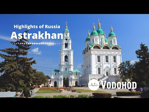 Highlights of Russia. Astrakhan