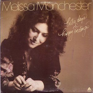 Melissa Manchester - Better Days & Happy Endings