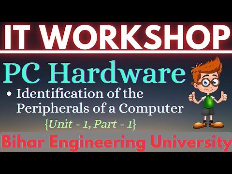 Identification of the Peripheral of a Computer || IT Workshop || PC Hardware || Unit -1 Part - 1 BEU