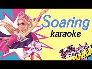 Soaring - Karaoke Instrumental (Barbie in Princess Power) W/Lyrics
