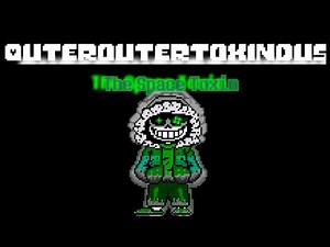Outer Outer Toxin Dust Sans theme [The Space Toxin] ver.2