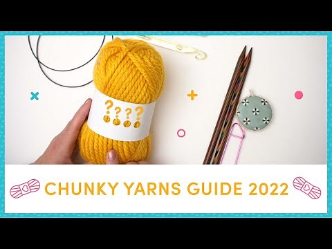 Top 7 Chunky yarns for 2022 | LoveCrafts yarn guide