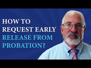Understanding Probation Early Release Process | Walter Reaves