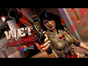 WET with Reshade Full Game - Playthrough Gameplay