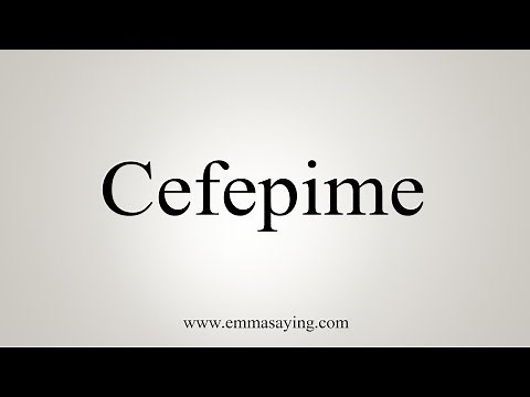 How To Say Cefepime