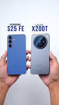 samsung S25 FE vs vivo X200T