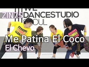 Me Patina El Coco(ZIN 75) - El Chevo / With Wook Ver. / Dance Fitness Choreography / ZIN™/ Zumba®