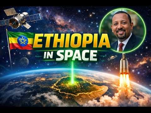 ETHIOPIA’S SPACE JOURNEY USING SATELLITES TO POWER