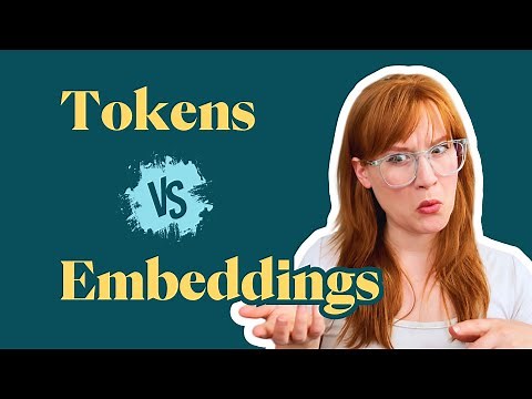 Tokens vs Embeddings – what are they + how are they different?