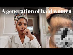 We Are Raising A Generation of Bald Women - Weaves, Wigs, Self Love