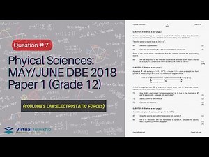 COULOMB'S LAW: ELECTROSTATIC FORCES | MAY/JUNE 2018:Physical Sciences Paper 1 Question 07 (Grade 12)
