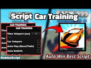 [FREE] Car Training Script Hack Auto Play, Auto Win, Auto Teleport, Auto Rebirth - Showcase