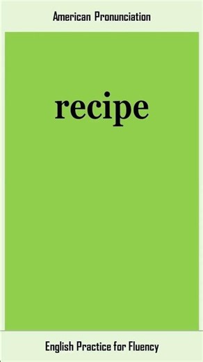 recipe, How to Say or Pronounce RECIPE in American, British English, Pronunciation