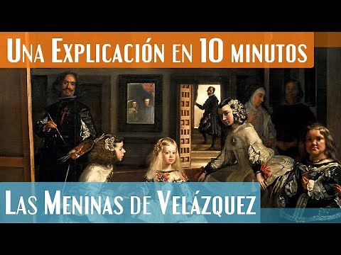 An Explanation of Velázquez's Las Meninas | Complete Analysis