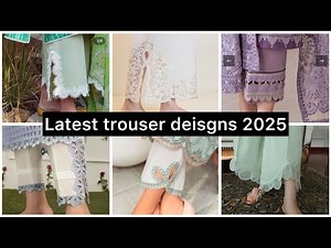 Top 30 Trouser Designs 2025 | latest trending Trouser Designs | ٹراؤزر ڈیزائن 2025