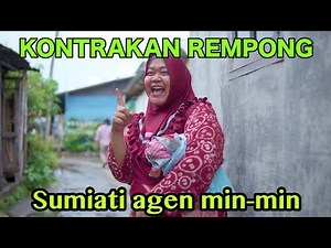 SUMIATI AGEN MIN-MIN || KONTRAKAN REMPONG EPISODE 574