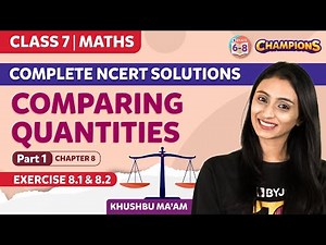 Comparing Quantities Class 7 Maths Complete NCERT Solutions (Part 1) | BYJU'S - Class 7