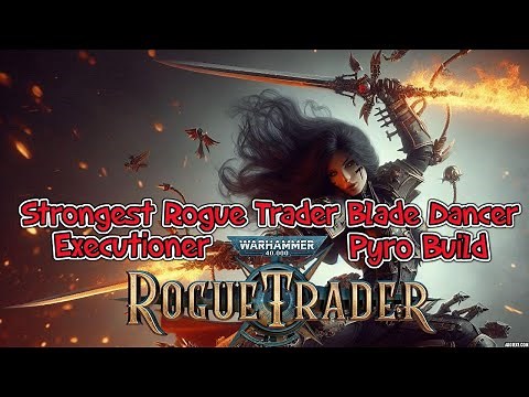 Strongest Rogue Trader Blade Dancer Executioner Pyro Build - 100k+ Damage rounds Unfair Grimdark