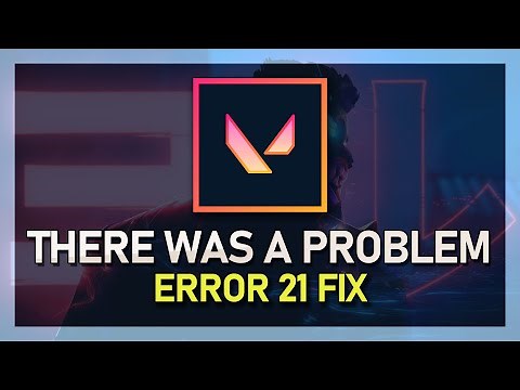 Valorant - How To Fix Error Code 21 "There Was A Problem Connecting To The Platform"