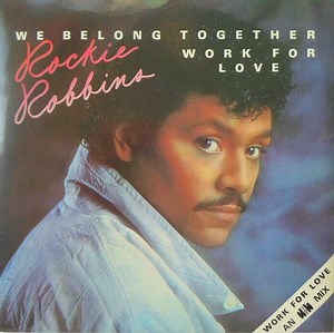 Rockie Robbins - We Belong Together / Work For Love