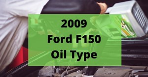 2009 Ford F150 Oil Type And Capacities