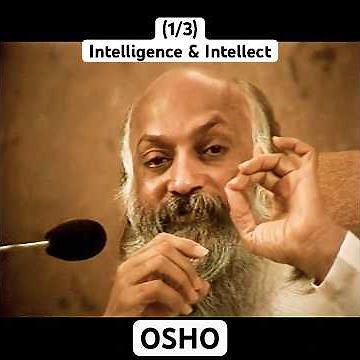 (1/3) OSHO: On Intelligence and Intellect