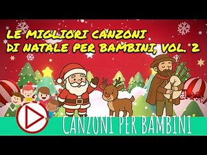 LE MIGLIORI CANZONI DI NATALE PER BAMBINI, Vol. 2