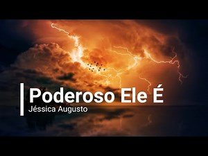 Poderoso Ele É - Jessica Augusto - Playback(Com Letra)