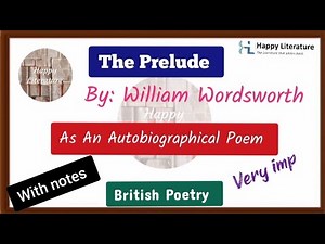 The Prelude by William Wordsworth/The Prelude as an Autobiographical Poem, explained with note MEG 1