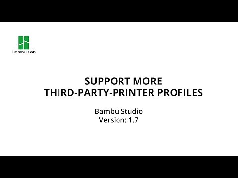 Support more third-party printers profiles | Bambu Lab Studio V1.7