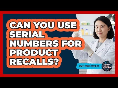 Can You Use Serial Numbers For Product Recalls?