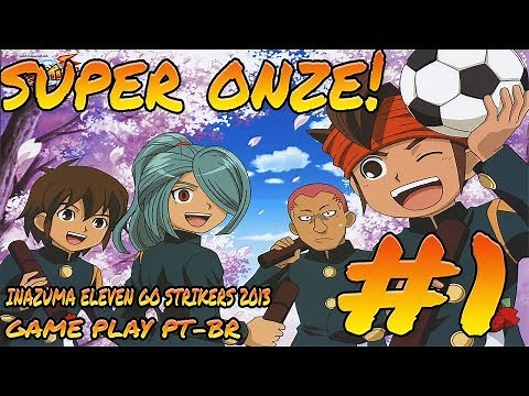 Super Onze PC #1 - Inazuma Eleven GO Strikers 2013 GamePlay PT/BR