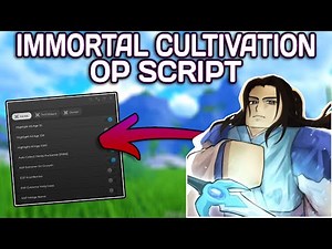 [🐒] Immortal Cultivation OP Script (2025) PASTEBIN - Auto Farm | ESP