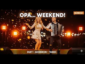 Opa... Weekend! | Disco Polo 2025 (Duet z akordeonem)
