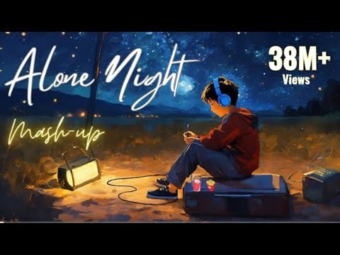 Alone Night -24 Mash-up I Lofi pupil |Bollywood spongs | Chillout Lo-fi Mix #iamkalamfun