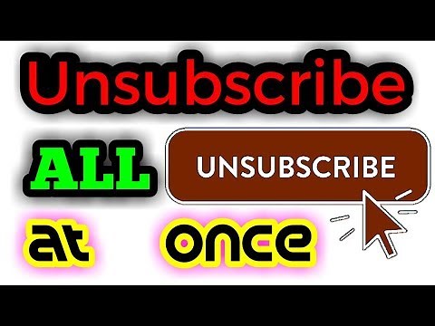 How to Unsubscribe ALL Subscriptions at Once !