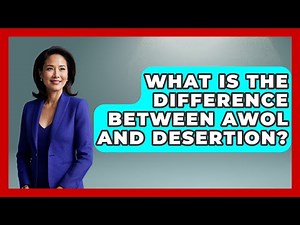 What Is The Difference Between AWOL And Desertion? - Tactical Warfare Experts