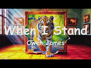 Owen James - When I Stand (4K/Lyrics) 💗♫