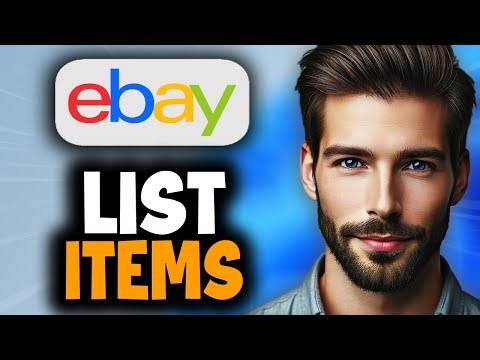 How to List Items for Sale on eBay - Full Guide