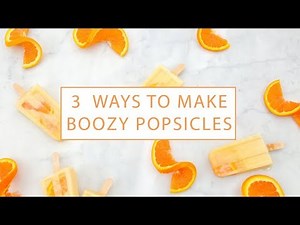 3 Ways To Make Boozy Popsicles