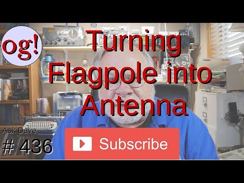 Turning Flagpole into Antenna! (#436)