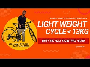 Lightweight Hybrid Gear Bicycle under 13 Kg weight - Customising OMO Hampi Prime