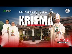 Ekaristi Penerimaan Sakramen Krisma, Oleh Mgr. Robertus Rubiyatmoko, Minggu 19 April 2026
