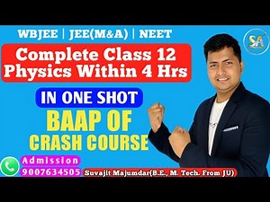 Class 12 Complete Physics Crash Course in One Shot with JEE Main & Advanced NEET PYQ | WBJEE | NEET