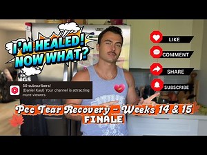 Pec Tear Recovery - FINALE Weeks 14 & 15 | next steps, Fully Healed!, FULL ROM and new workouts!