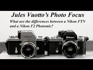 What are the differences between a Nikon FTN and a Nikon F2 Photomic?